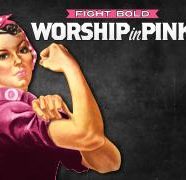 Join Us To Worship In Pink™